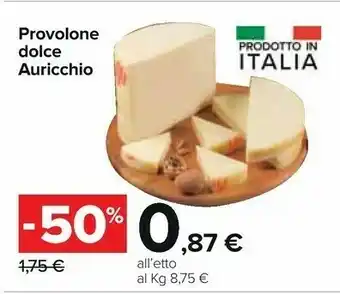 Carrefour Auricchio Provolone Dolce offerta
