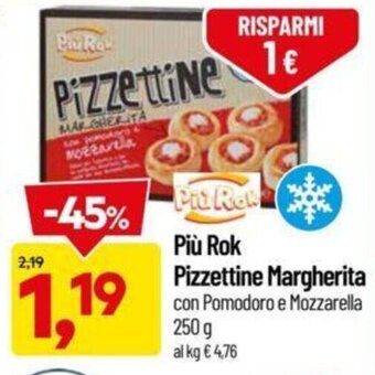 DPiù Più Rok Pizzettine Margherita 250 g offerta