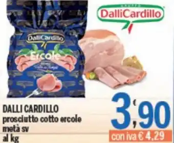 Gruppo Pascar Dalli Cardillo prosciutto cotto ercole metà sv al kg offerta