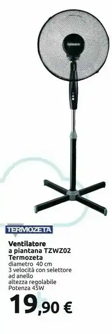 Carrefour Termozeta Termozeta Ventilatore A Piantana Tzwz02 Diametro 40 Cm 3 Velocità Con Selettore Ad Anello Altezza Regolabile Potenz offerta