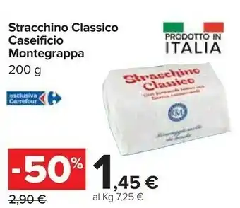 Carrefour Caseificio montegrappa Stracchino Classico offerta
