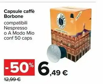 Carrefour Caffe Borbone Capsule Caffe A Modo Mio offerta