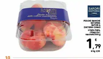 Spazio Conad Pesche bianche saturnia sapori & dintorni coonad 500g offerta
