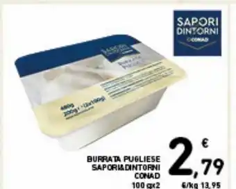 Spazio Conad Burrata pugliese sapori & dintorni conad 100g x2 offerta