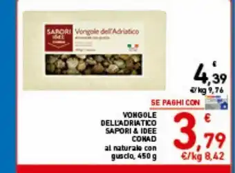 Spazio Conad Vongole dell'adriatico sapori & idee conad al naturalo con guscio 450g offerta
