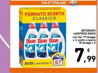 Spazio Conad Detersivo lavatrice dixan vari tipi 19 lavaggi x3, pulito e igiene 18 lavaggi x3 offerta