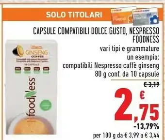 Conad Foodness Capsule Compatibili Dolce Gusto, Nespresso offerta