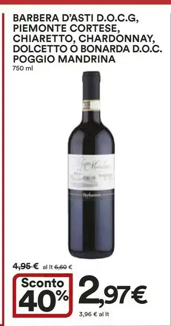 Coop Poggio Mandrina Barbera D'asti Docg/ Piemonte Cortese/ Chiaretto/ Chardonnay/ Dolcetto/ Bonarda Doc 750 Ml offerta