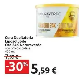Carrefour Naturaverde Cera Depilatoria Liposolubile Oro 24k Con Oro Colloidale 400 Ml offerta