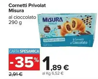 Carrefour Misura Cornetto Al Cioccolato Privolat 290 G(ml) offerta