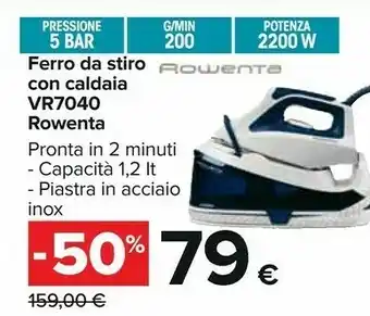 Carrefour Rowenta ferro da stiro aouventa con caldaia vr7040 rowenta g/min 200 potenza 2200 w pronta in 2 minuti - capacità 1,2 it - p offerta