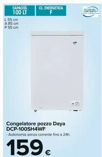 Carrefour Daya Congelatore Pozzo Dcp-100sh4wf offerta
