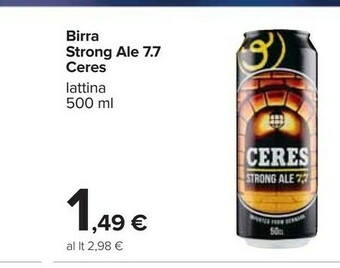 Carrefour Ceres Strongale 500 G(ml) offerta