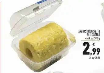 Conad F.lli orsero Ananas Tronchetto offerta