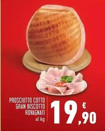 Conad Rovagnati rovagnati Prosciutto Cotto gran biscotto offerta