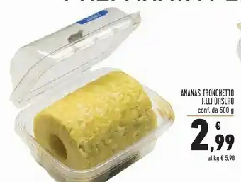 Conad F.lli orsero f.lli orsero Ananas tronchetto offerta