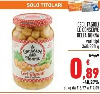 Conad Le Conserve della Nonna le conserve della nonna ceci/ fagioli offerta