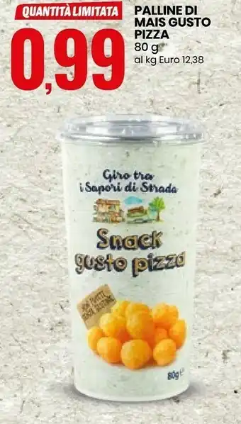 Eurospin Giro Tra I Sapori Di Strada Palline Di Mais Gusto Pizza offerta