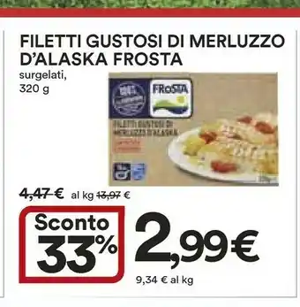 Ipercoop Frosta Filetti Gustosi Di Merluzzo D'Alaska Con Patate E Pomodori 320 G(ml) offerta