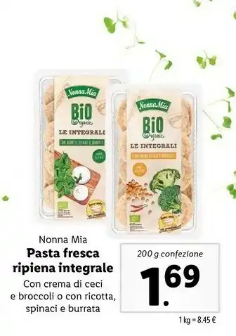 Lidl Ceci Nonna Mia Pasta Fresca Ripiena Integrale Con Crema Di E Broccoli E Con Ricotta Spinaci E Burrata 200 G offerta