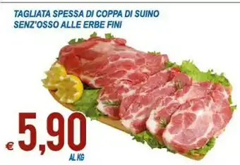 MD Discount Tagliata Spessa Di Coppa Di Suino Sen Osso Alle Erbe Fini offerta