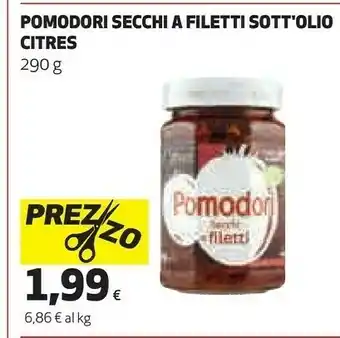 Coop Citres Citres Pomodori Secchi A Filetti Sott'olio 290 G offerta