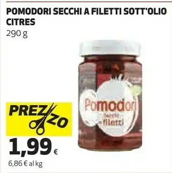 Coop Citres Pomodori Secchi A Filetti Sott'Olio offerta