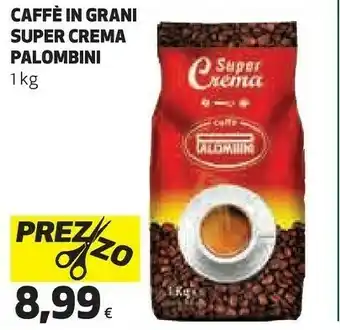 Coop Palombini Caffe In Grani Super Crema offerta