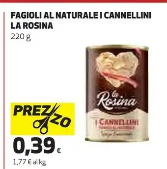 Coop La Rosina Fagioli Al Naturale I Cannellini offerta