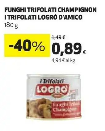 Coop Logro Logrò Funghi Trifolati Champignon I Trifolati D'amico offerta