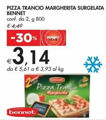 Bennet Pizza trancio margherita surgelata bennet offerta
