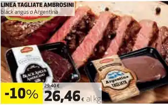 Ipercoop Linea tagliate ambrosini black angus o argentina offerta