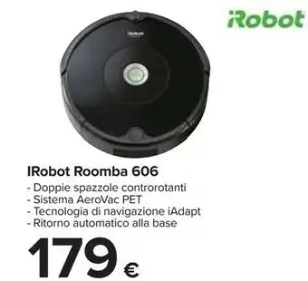 Carrefour iRobot Roomba 606 Aspirapolvere Robot Senza Sacchetto Nero 0,6 L offerta