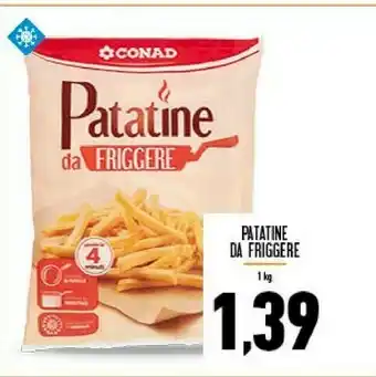 Conad Conad - Patatine Da Friggere 1 Kg offerta