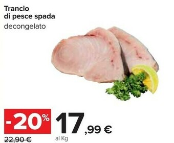 Carrefour Trancio Di Pesce Spada Decongelato offerta