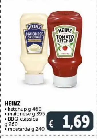 Deco Supermercati Heinz -ketchup g460 -maionese g 395 -bbq classica g 260 -mostarda g 240 offerta