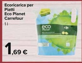 Carrefour Iper Ecoricarica per piatti eco planet carrefour offerta