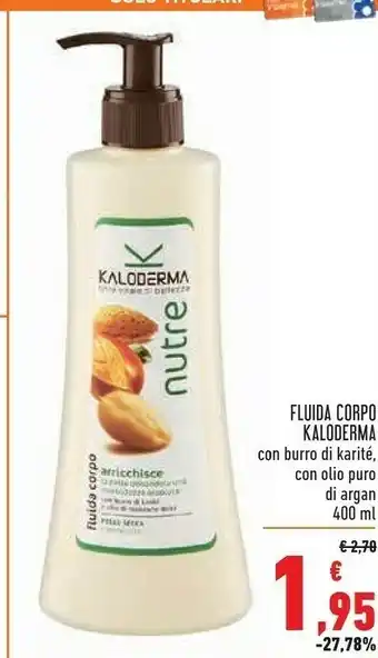 Conad Kaloderma Fluida Corpo Con Burro Di Karité / Con Olio Puro Di Argan 400 Ml offerta