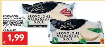Formaggio provolone fetta dolce/piccante dop valpadana club premium 250 g