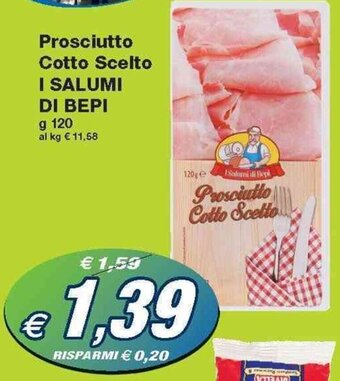 Prix Quality I Salumi di Bepi Prosciutto Cotto Scelto 120 g offerta