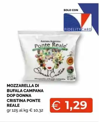 Mercatò Mozzarella di Bufala campana dop donna cristina ponte reale 125 gr offerta