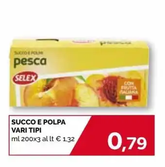 Mercatò Selex Succo e polpa vari tipi 200 ml x 3 offerta
