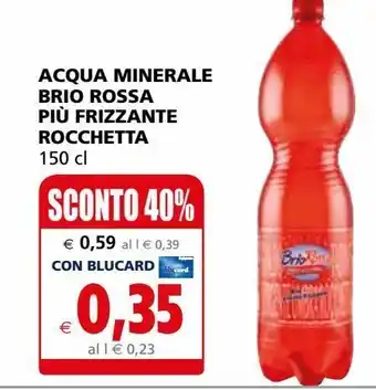 Il Gigante Acqua minerale brio rossa più frizzante rocchetta offerta