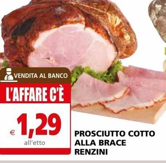 Il Gigante Prosciutto cotto alla brace renzini offerta