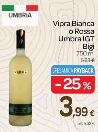 Carrefour Express Bigi Vipra Bianca o Rossa Umbra IGT 750 ml offerta