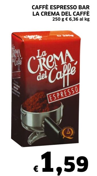 Ecu Discount Caffè Espresso Bar La Crema del Caffè 250 g offerta