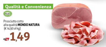 Maxi Supermercati Mondo Natura Prosciutto cotto alta qualità offerta