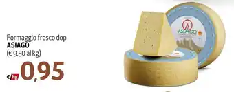 Maxi Supermercati Asiago Formaggio fresco dop offerta