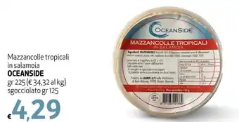 Maxi Supermercati Oceanside Mazzancolle tropicali in salamoia 225 gr/125 gr offerta
