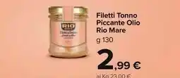 Carrefour Rio Mare Filetti Tonno Piccante Olio offerta